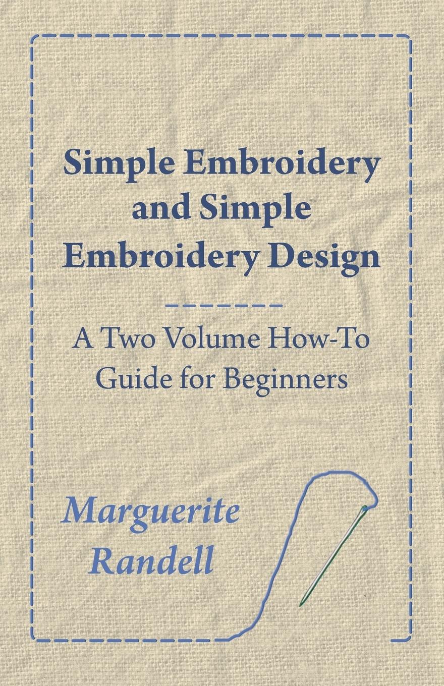 Vorderes Coverbild Simple Embroidery and Simple Embroidery Design - A Two Volume How-To Guide for Beginners