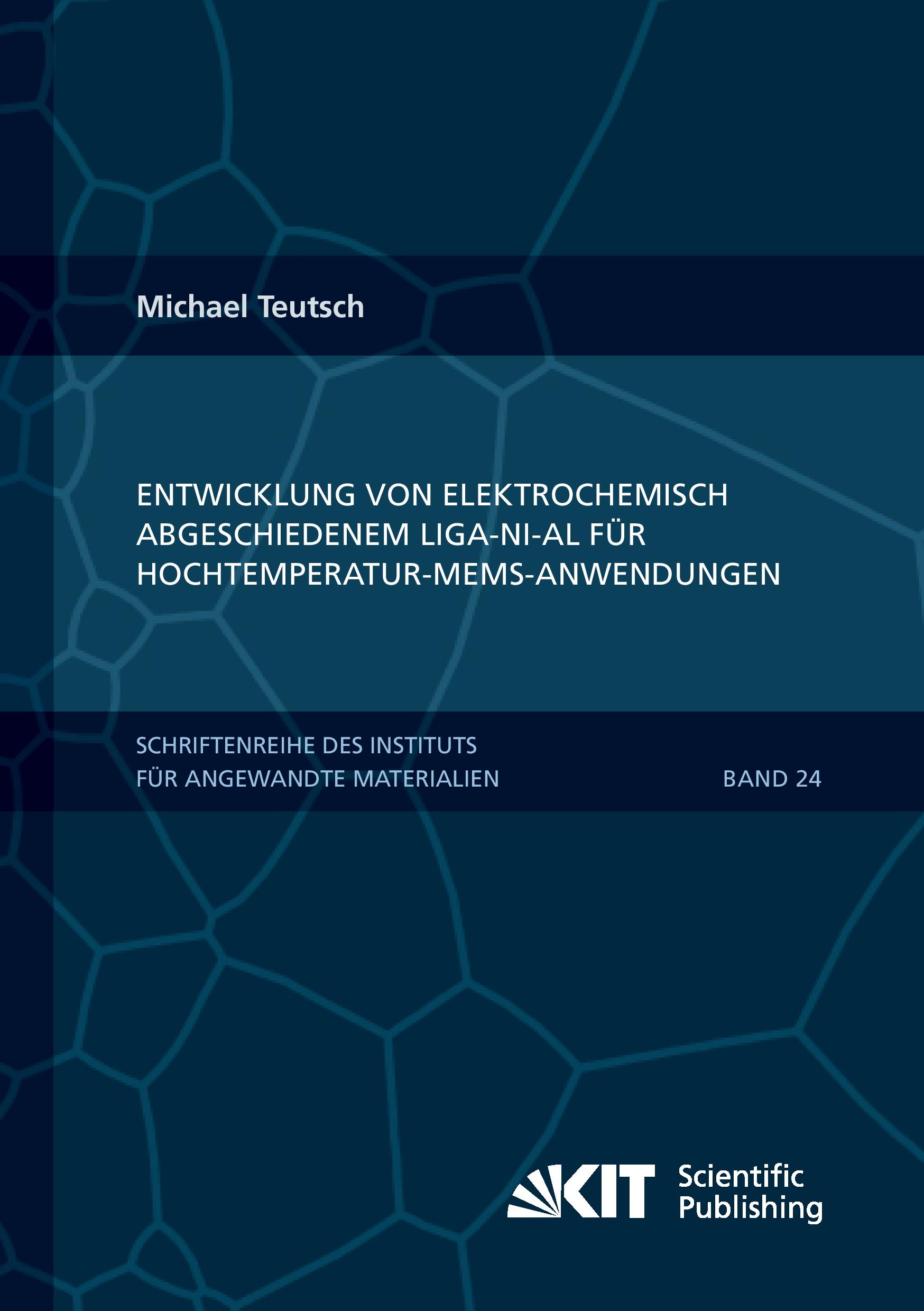 Vorderes Coverbild Entwicklung von elektrochemisch abgeschiedenem LIGA-Ni-Al für Hochtemperatur-MEMS-Anwendungen