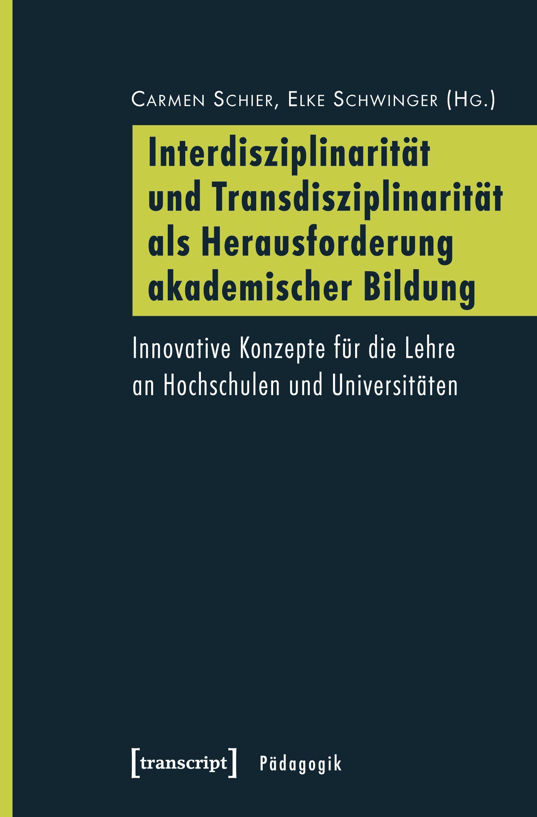 Vorderes Coverbild Interdisziplinarität und Transdisziplinarität als Herausforderung akademischer Bildung