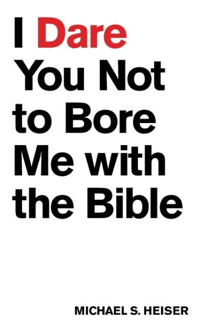 Vorderes Coverbild I Dare You Not to Bore Me with the Bible