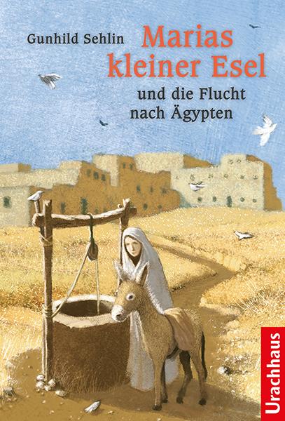 Vorderes Coverbild Marias kleiner Esel und die Flucht nach Ägypten
