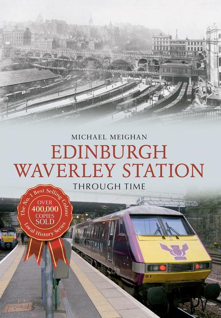 Vorderes Coverbild Edinburgh Waverley Station Through Time