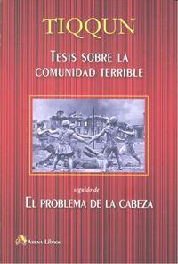 Vorderes Coverbild Tesis sobre la comunidad terrible ; seguido de El problema de la cabeza