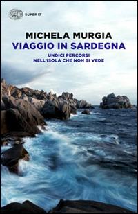 Vorderes Coverbild Viaggio in Sardegna. Undici percorsi nell'isola che non si vede