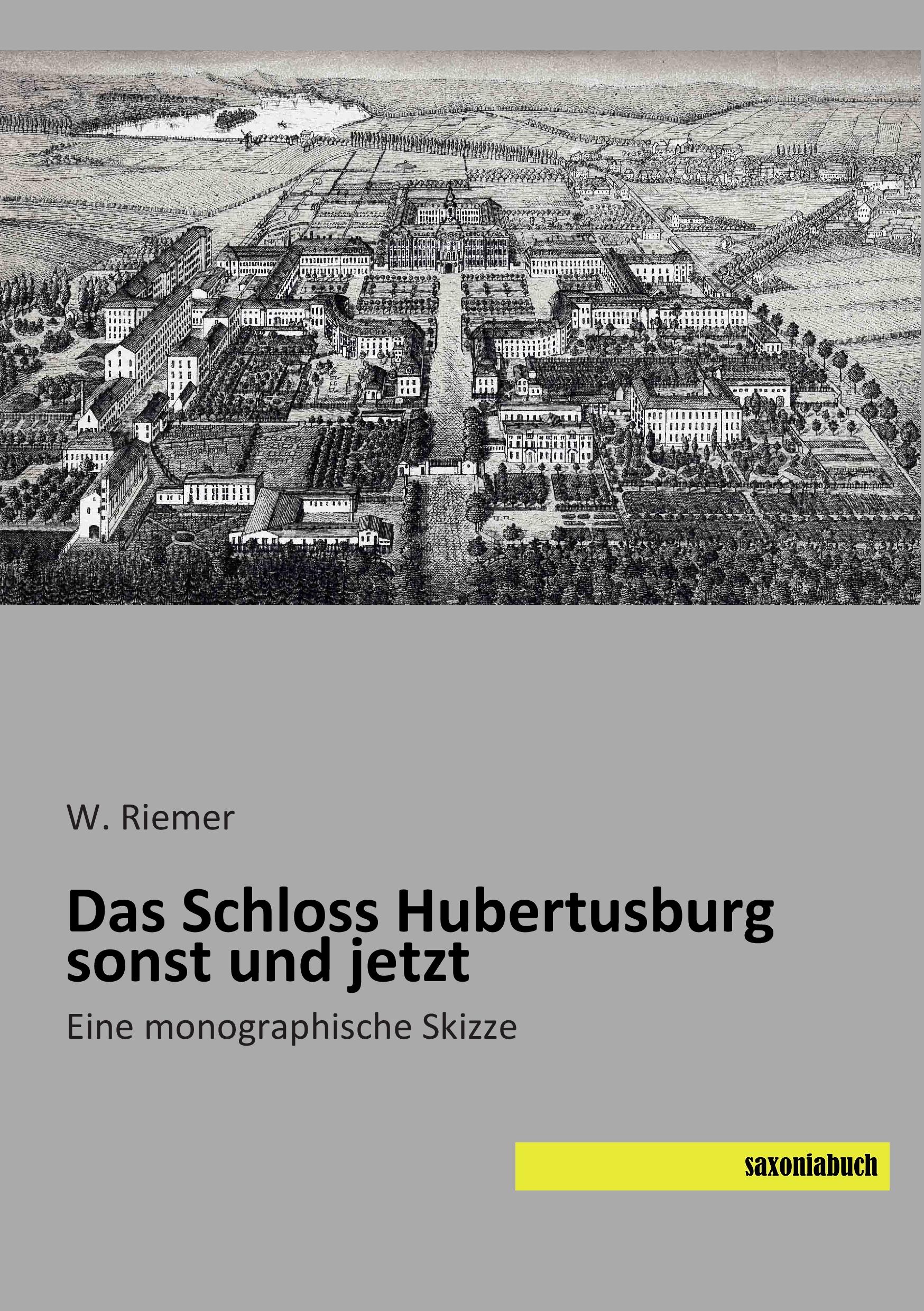 Vorderes Coverbild Das Schloss Hubertusburg sonst und jetzt