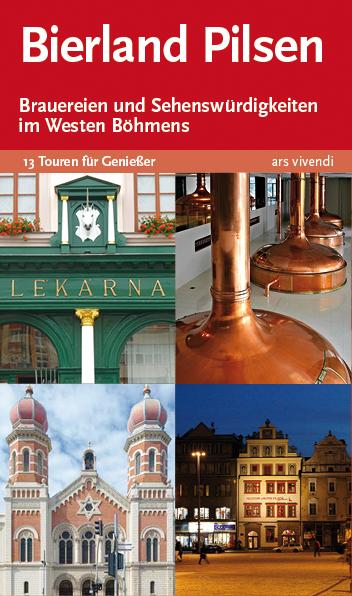 Vorderes Coverbild Bierland Pilsen. 13 Touren zu den Brauereien und Sehenswürdigkeiten im Westen Böhmens