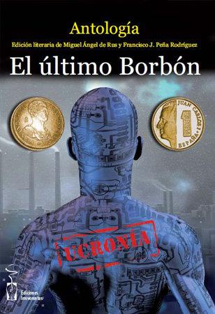 Vorderes Coverbild El último borbón : antología