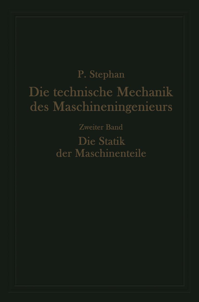Vorderes Coverbild Die technische Mechanik des Maschineningenieurs mit besonderer Berücksichtigung der Anwendungen