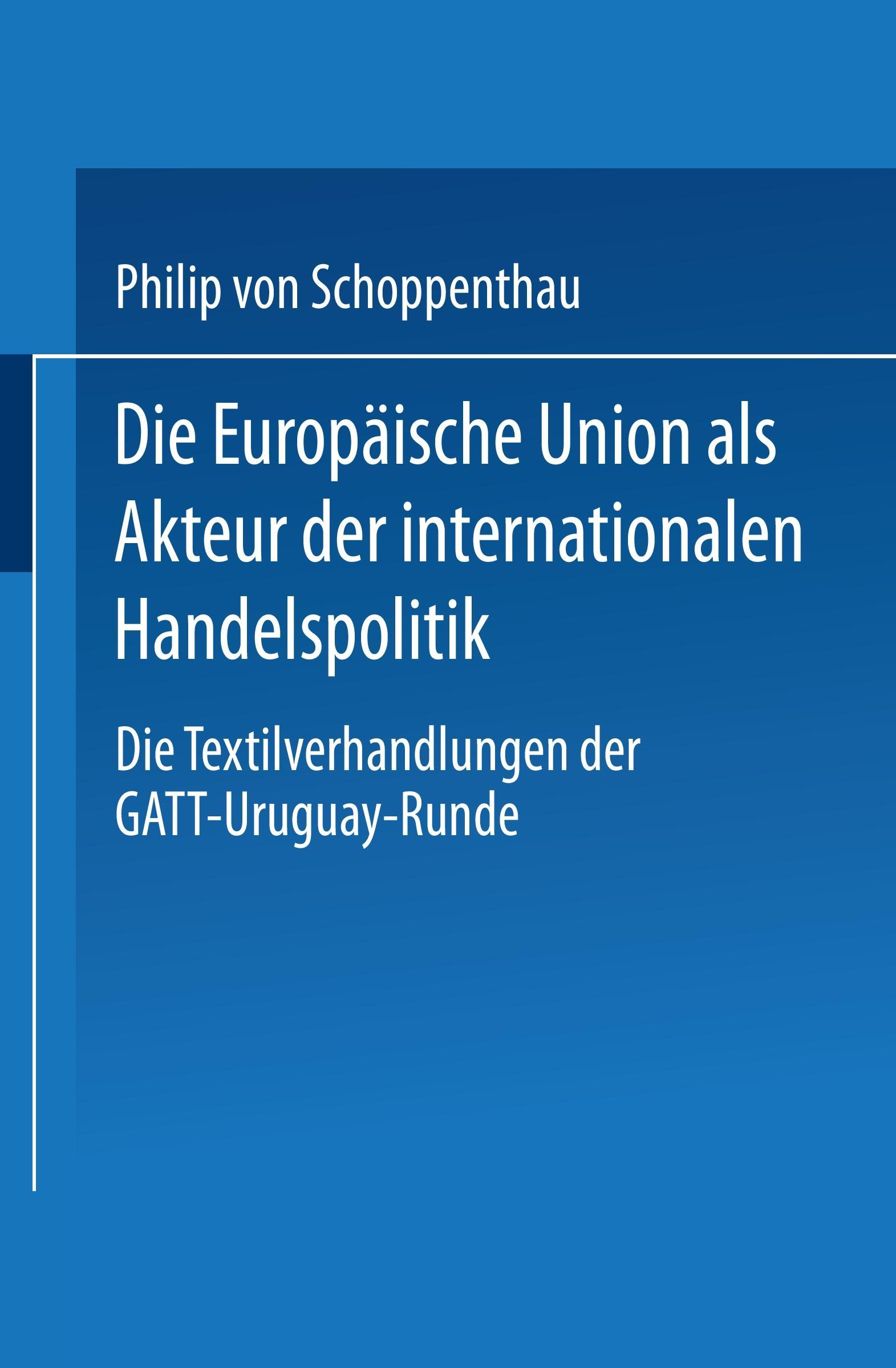 Vorderes Coverbild Die Europäische Union als Akteur der internationalen Handelspolitik