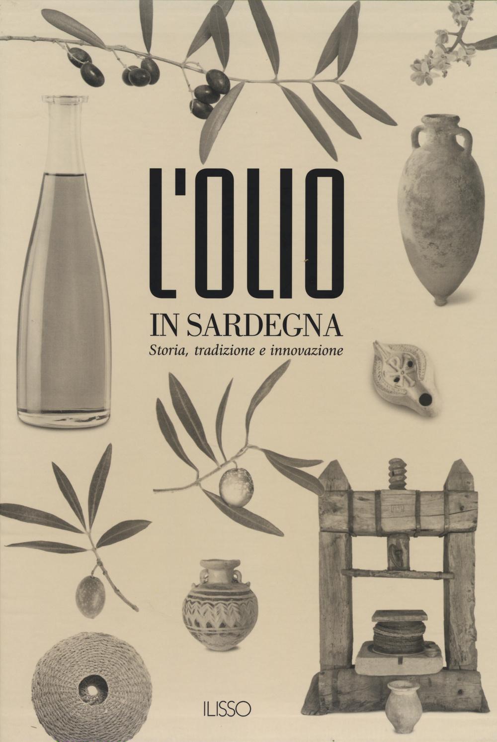 Vorderes Coverbild L' olio in Sardegna. Storia, tradizione e innovazione