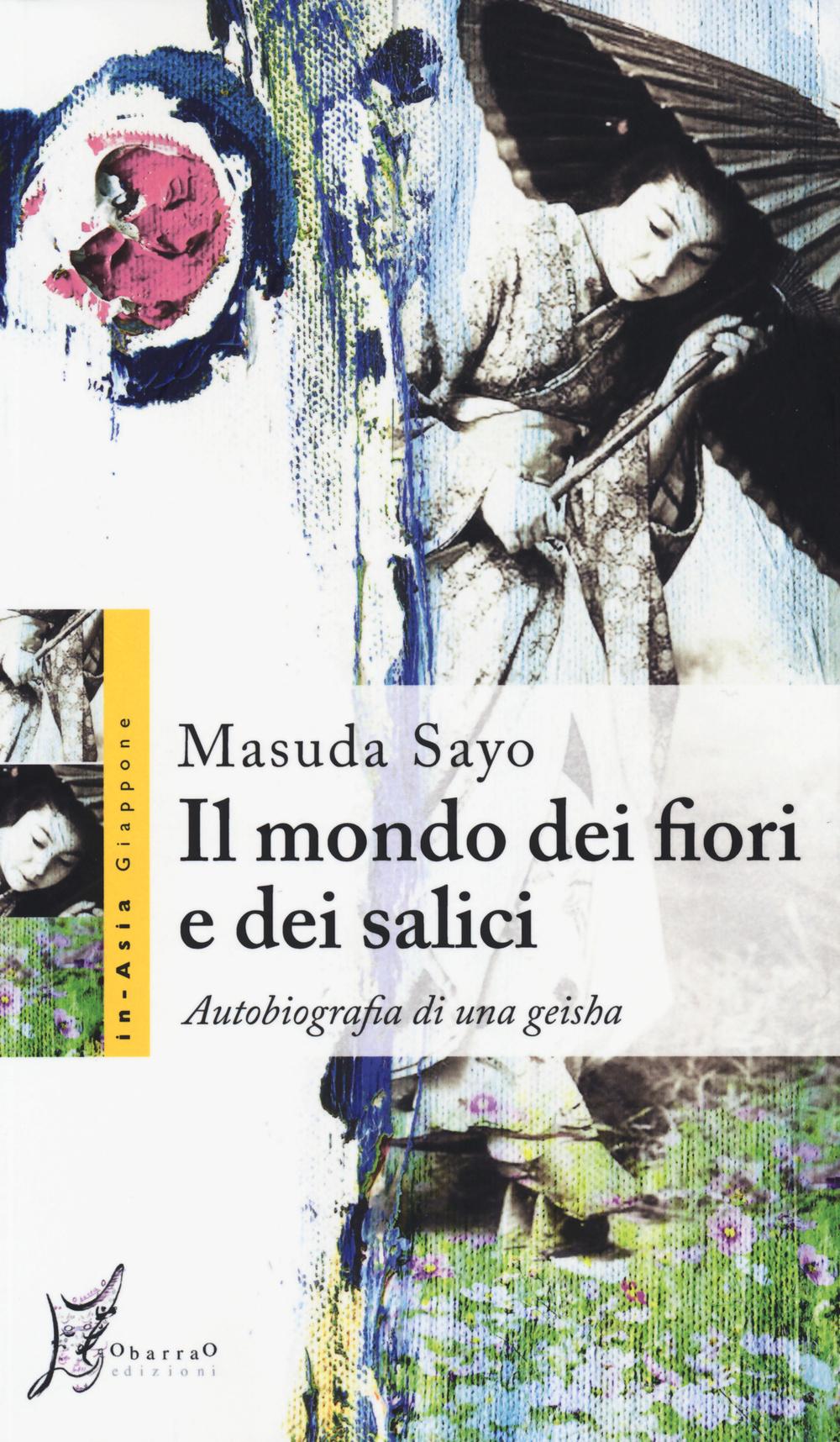 Vorderes Coverbild Il mondo dei fiori e dei salici. Autobiografia di una geisha