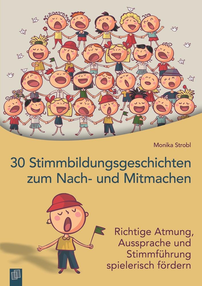 Vorderes Coverbild 30 Stimmbildungsgeschichten zum Nach- und Mitmachen