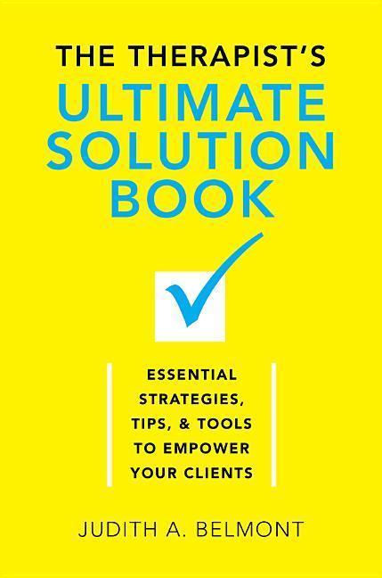 Vorderes Coverbild The Therapist's Ultimate Solution Book: Essential Strategies, Tips & Tools to Empower Your Clients
