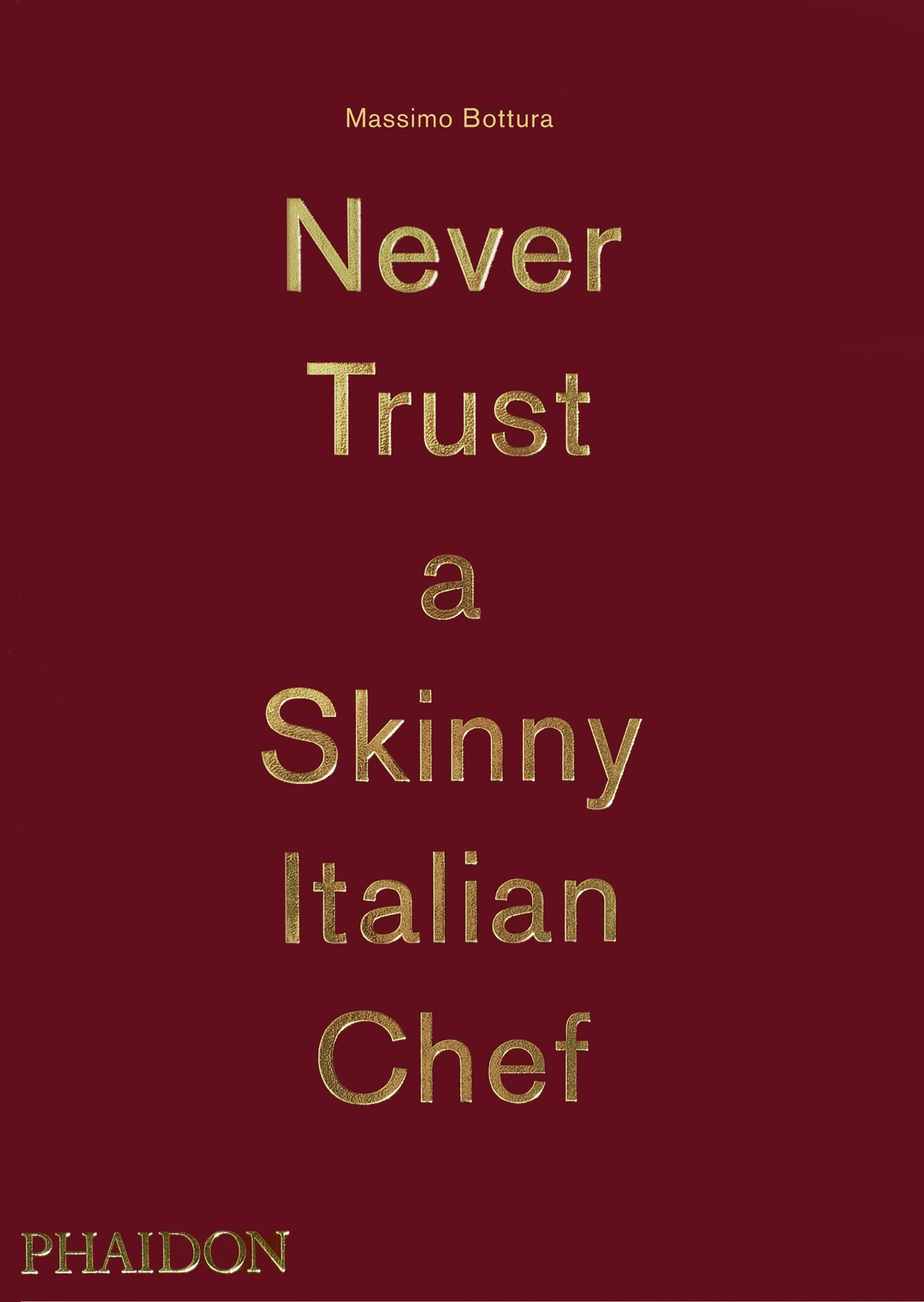 Vorderes Coverbild Massimo Bottura: Never Trust A Skinny Italian Chef