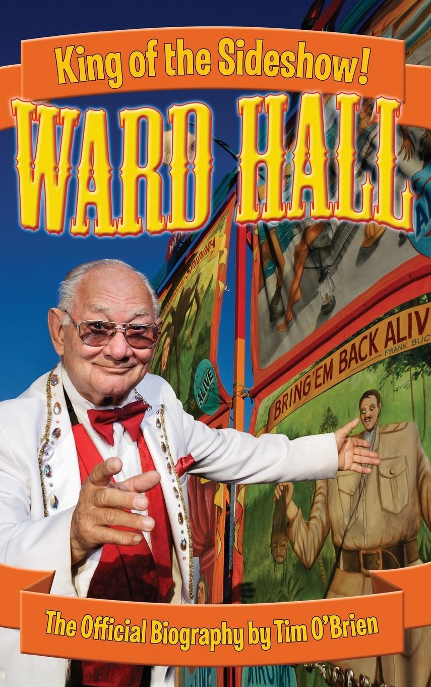 Vorderes Coverbild Ward Hall - King of the Sideshow!