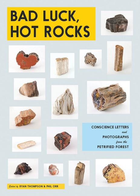 Vorderes Coverbild Bad Luck, Hot Rocks: Conscience Letters and Photographs from the Petrified Forest