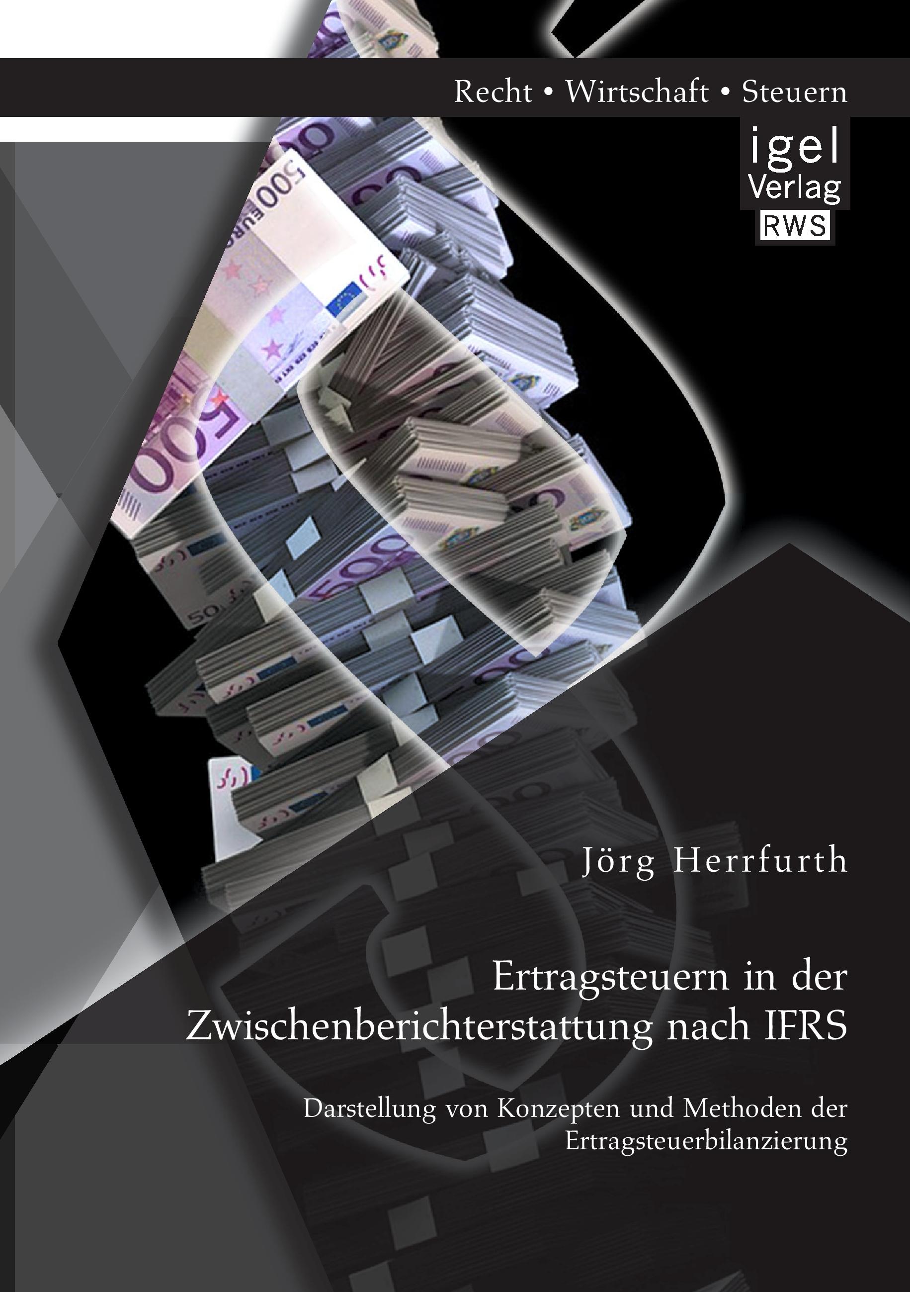Vorderes Coverbild Ertragsteuern in der Zwischenberichterstattung nach IFRS: Darstellung von Konzepten und Methoden der Ertragsteuerbilanzierung