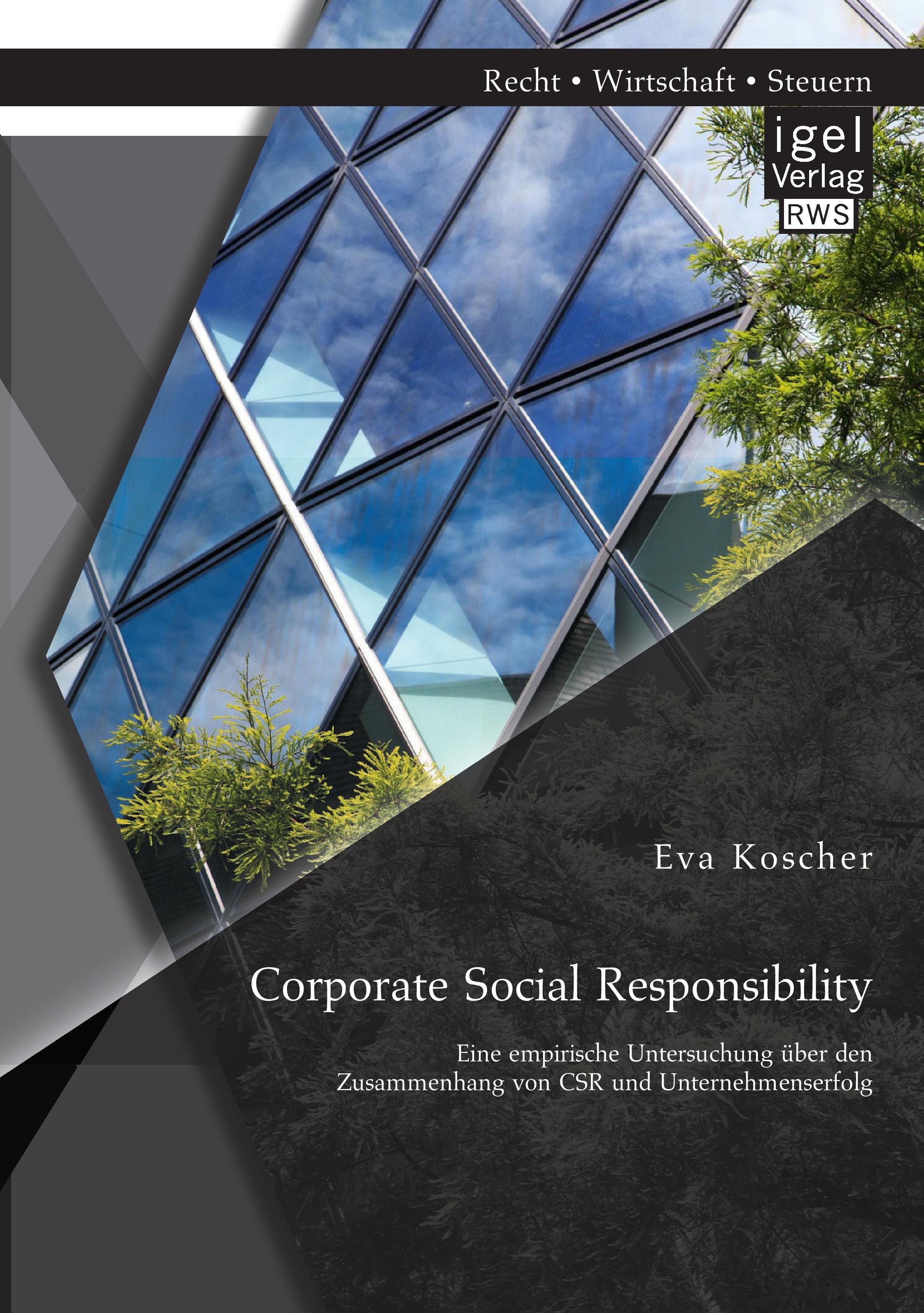 Vorderes Coverbild Corporate Social Responsibility: Eine empirische Untersuchung über den Zusammenhang von CSR und Unternehmenserfolg
