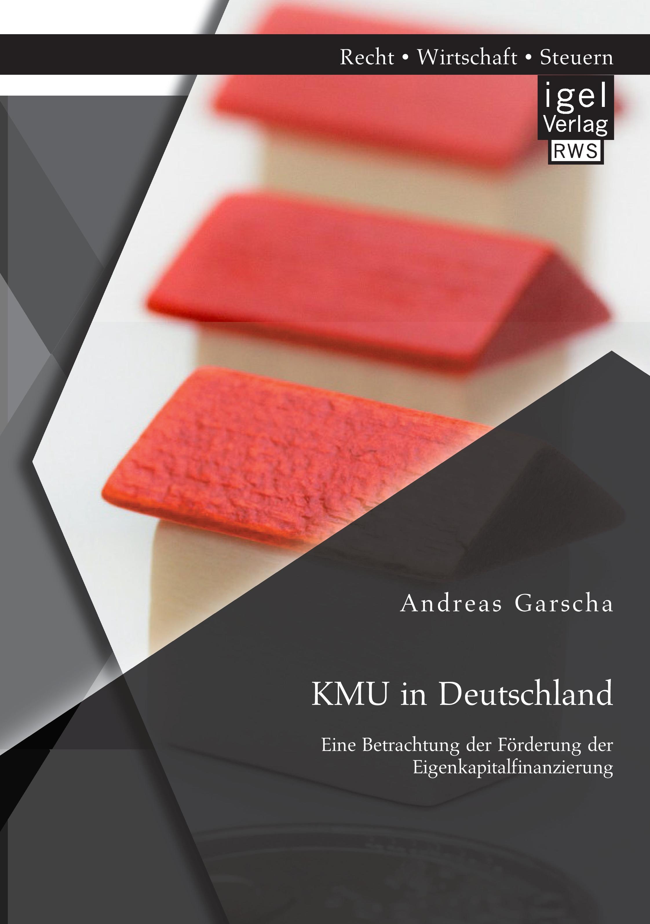 Vorderes Coverbild KMU in Deutschland: Eine Betrachtung der Förderung der Eigenkapitalfinanzierung