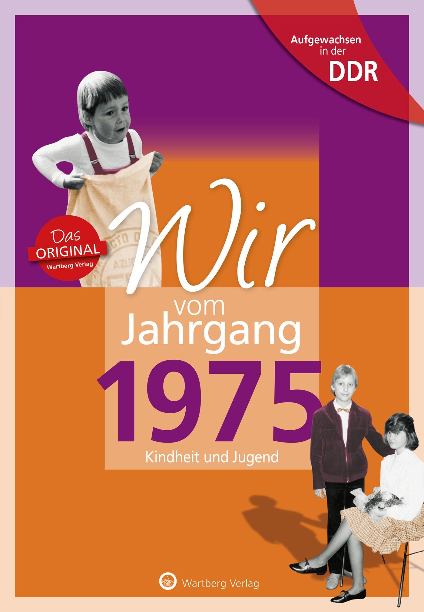Vorderes Coverbild Wir vom Jahrgang 1975. Aufgewachsen in der DDR