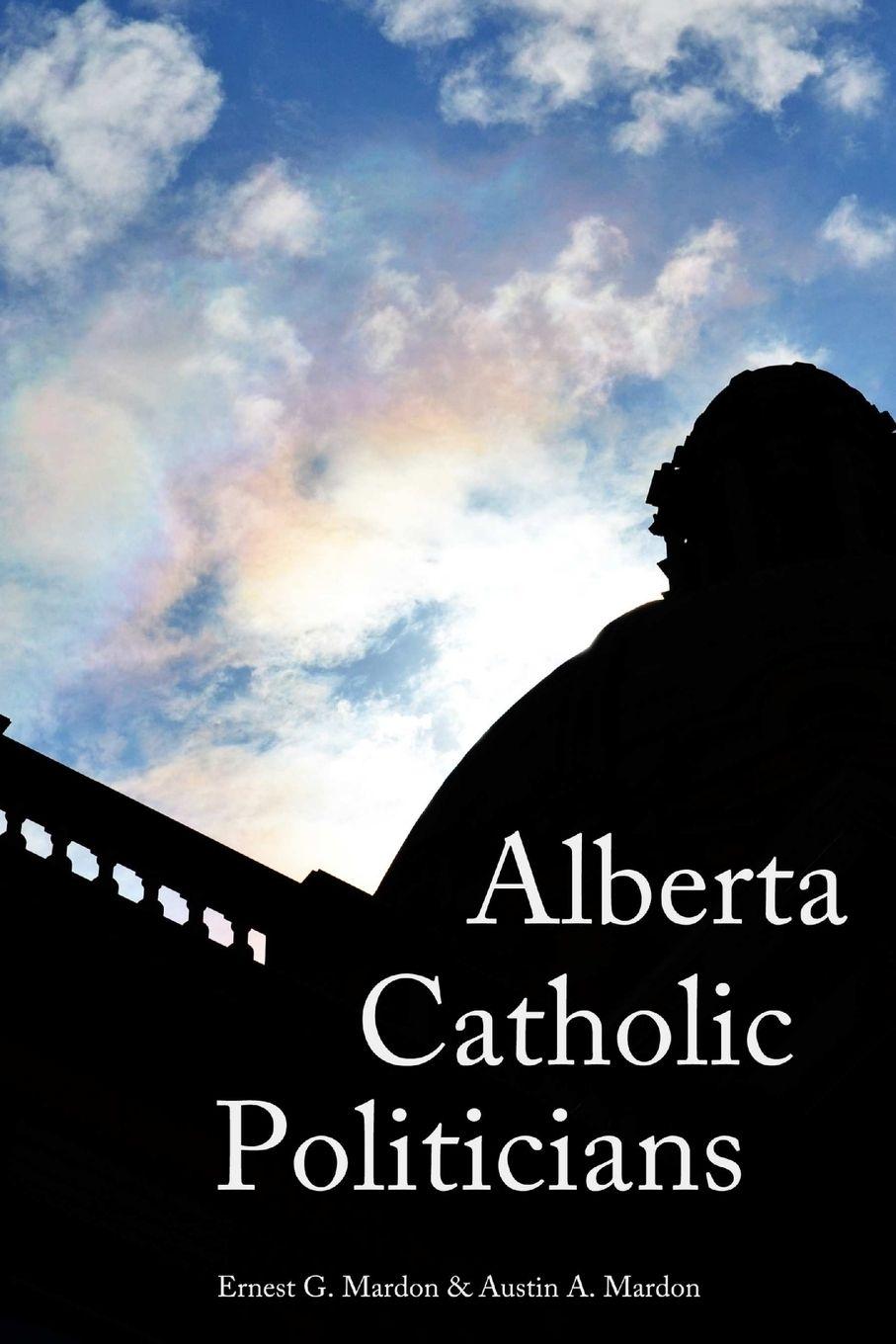 Vorderes Coverbild Alberta Catholic Politicians