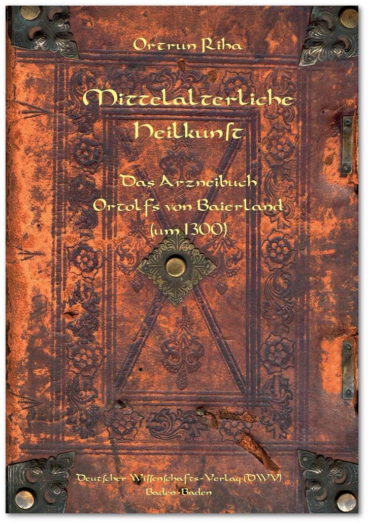 Vorderes Coverbild Mittelalterliche Heilkunst. Das Arzneibuch Ortolfs von Baierland (um 1300)