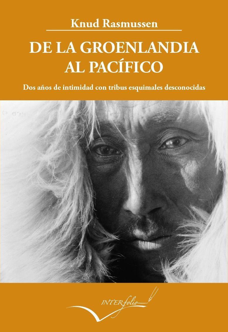 Vorderes Coverbild De la Groenlandia al Pacífico : dos años de intimidad con tribus esquimales desconocidas