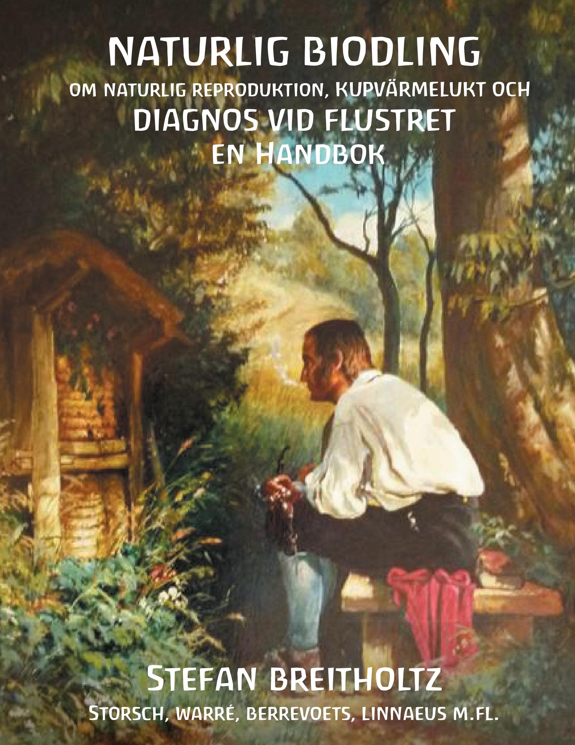 Vorderes Coverbild Naturlig Biodling om naturlig reproduktion,kupvärmelukt, Diagnos vid Flustret en handbok