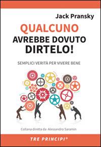 Vorderes Coverbild Qualcuno avrebbe dovuto dirtelo! Semplici verità per vivere bene