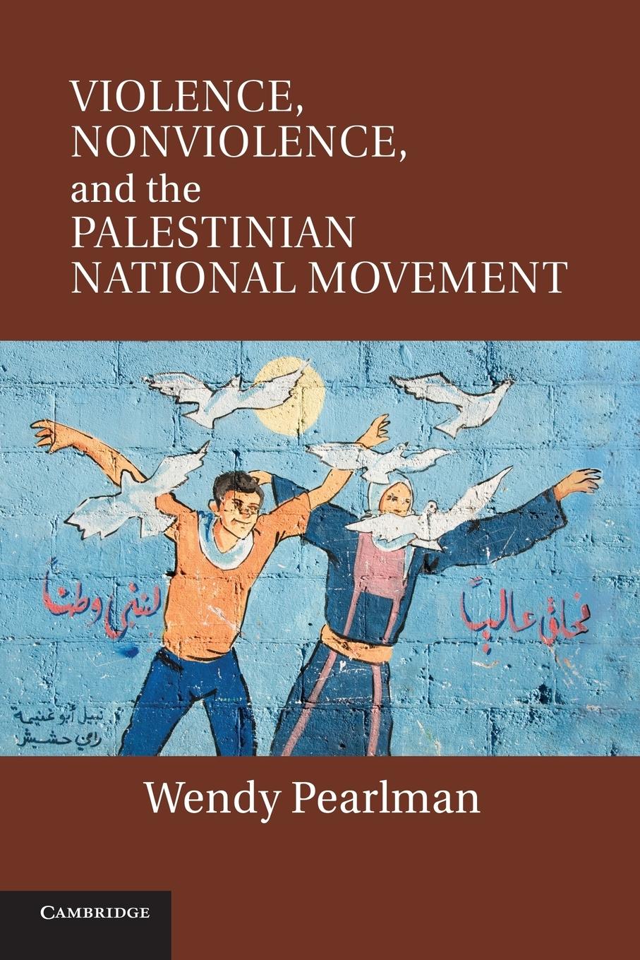 Vorderes Coverbild Violence, Nonviolence, and the Palestinian National Movement