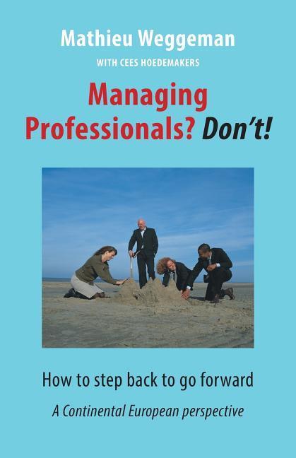 Vorderes Coverbild Managing Professionals? Don't!: How to step back to go forward