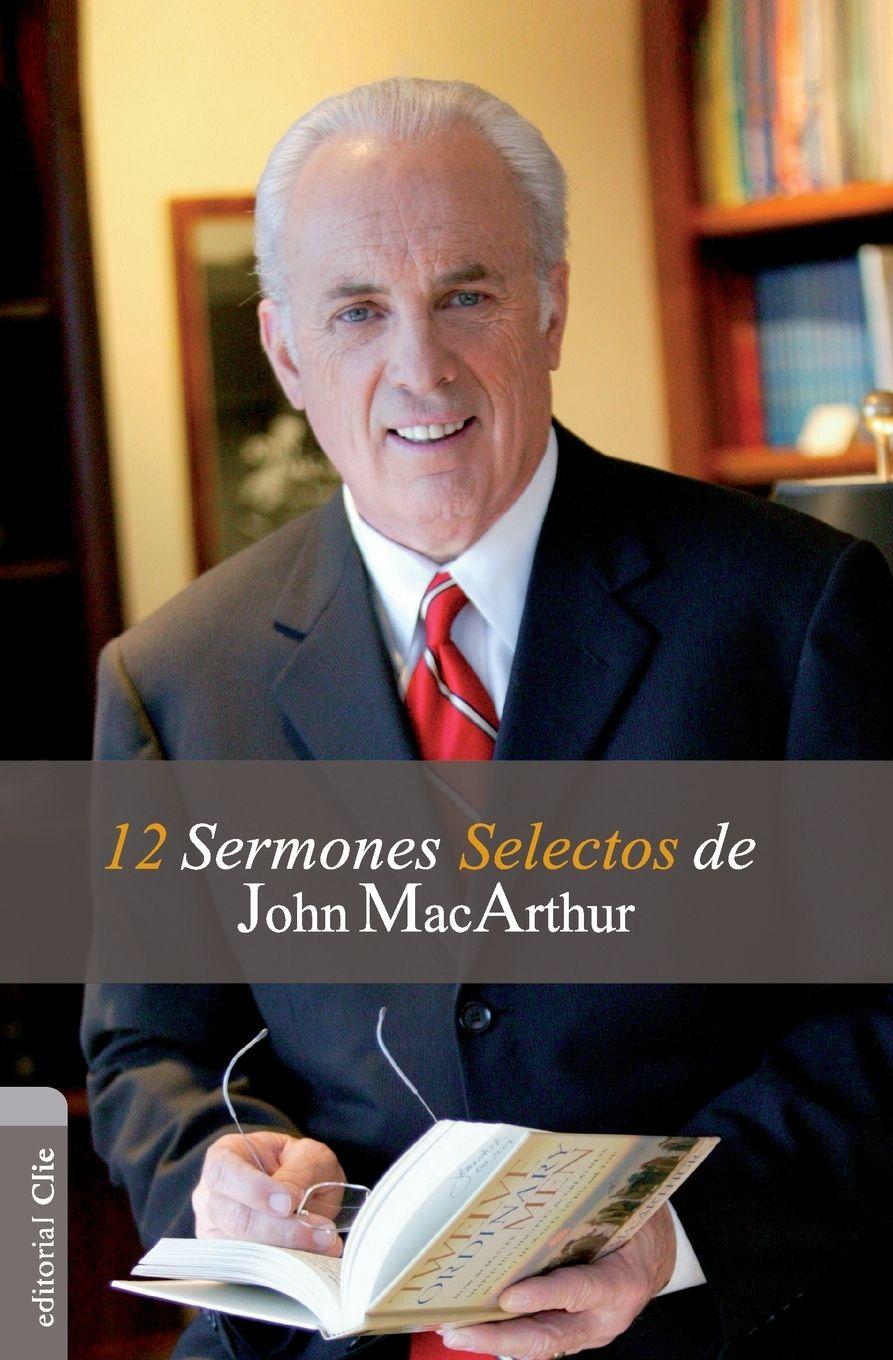 Vorderes Coverbild El 12 Sermones selectos de John MacArthur