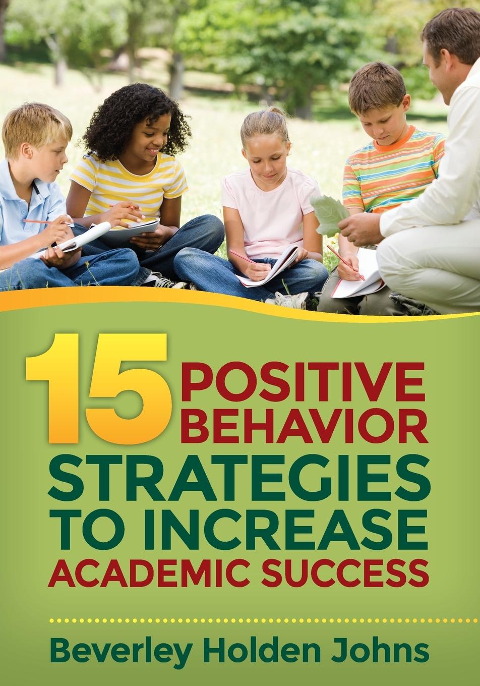 Vorderes Coverbild Fifteen Positive Behavior Strategies to Increase Academic Success