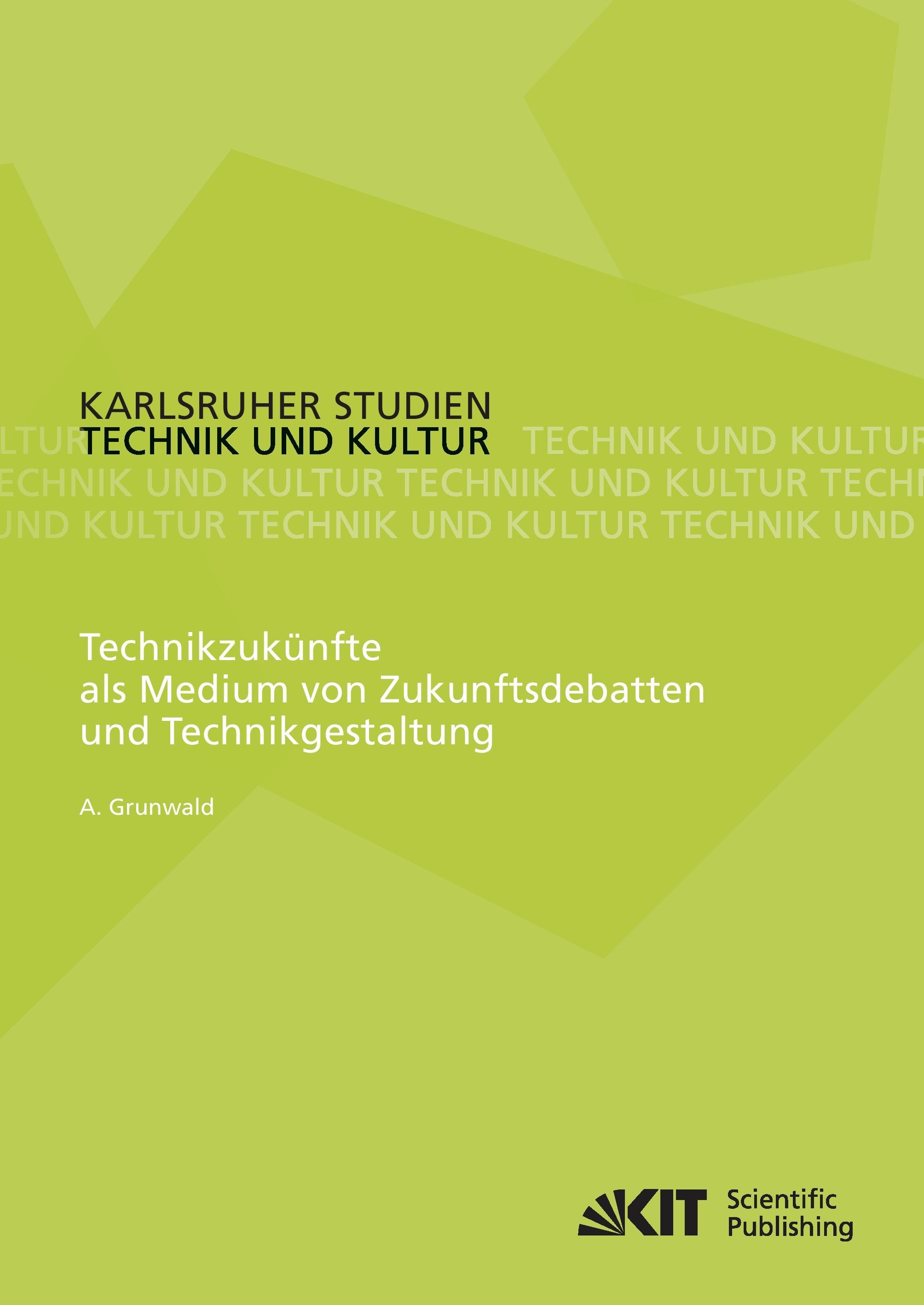 Vorderes Coverbild Technikzukünfte als Medium von Zukunftsdebatten und Technikgestaltung