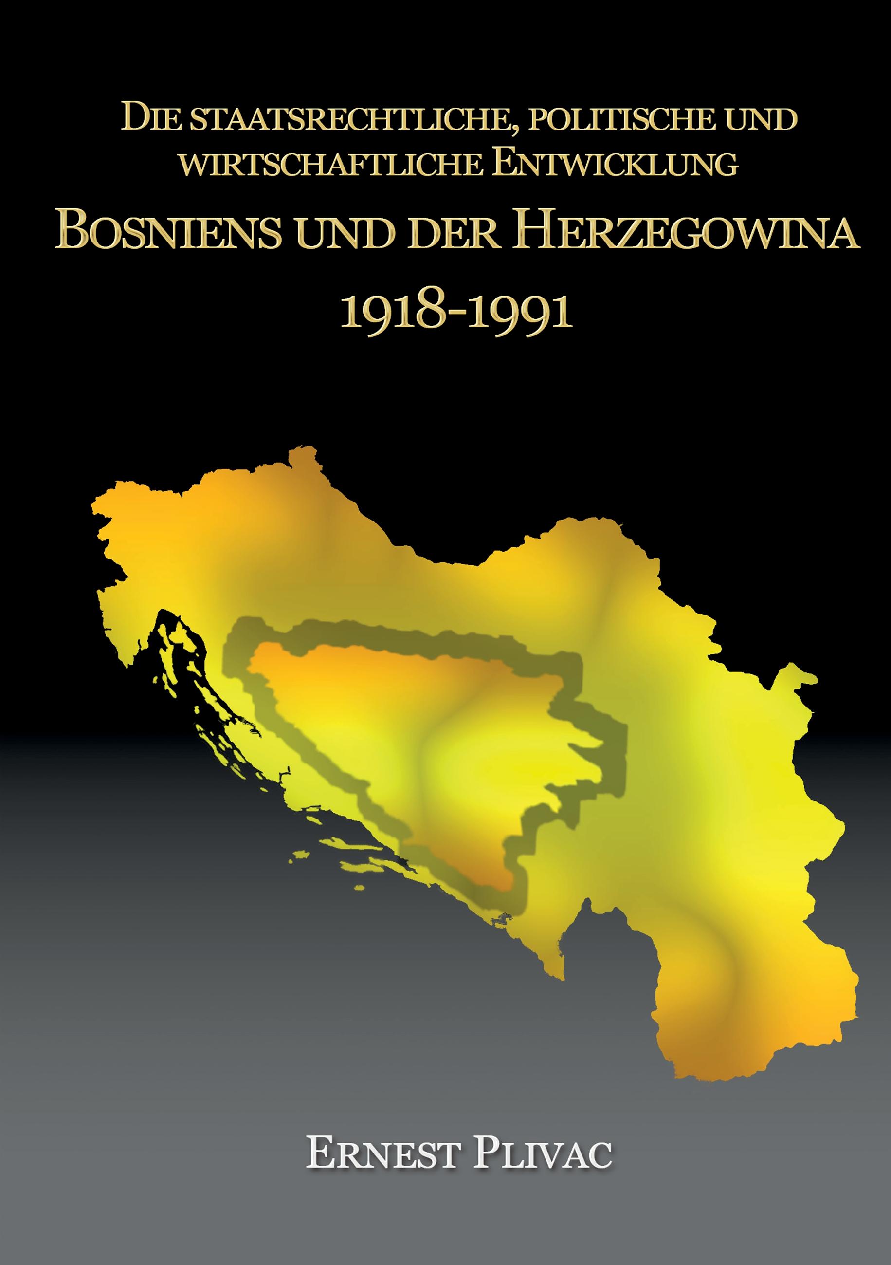 Vorderes Coverbild Die staatsrechtliche, politische und wirtschaftliche Entwicklung Bosniens und der Herzegowina 1918-1991