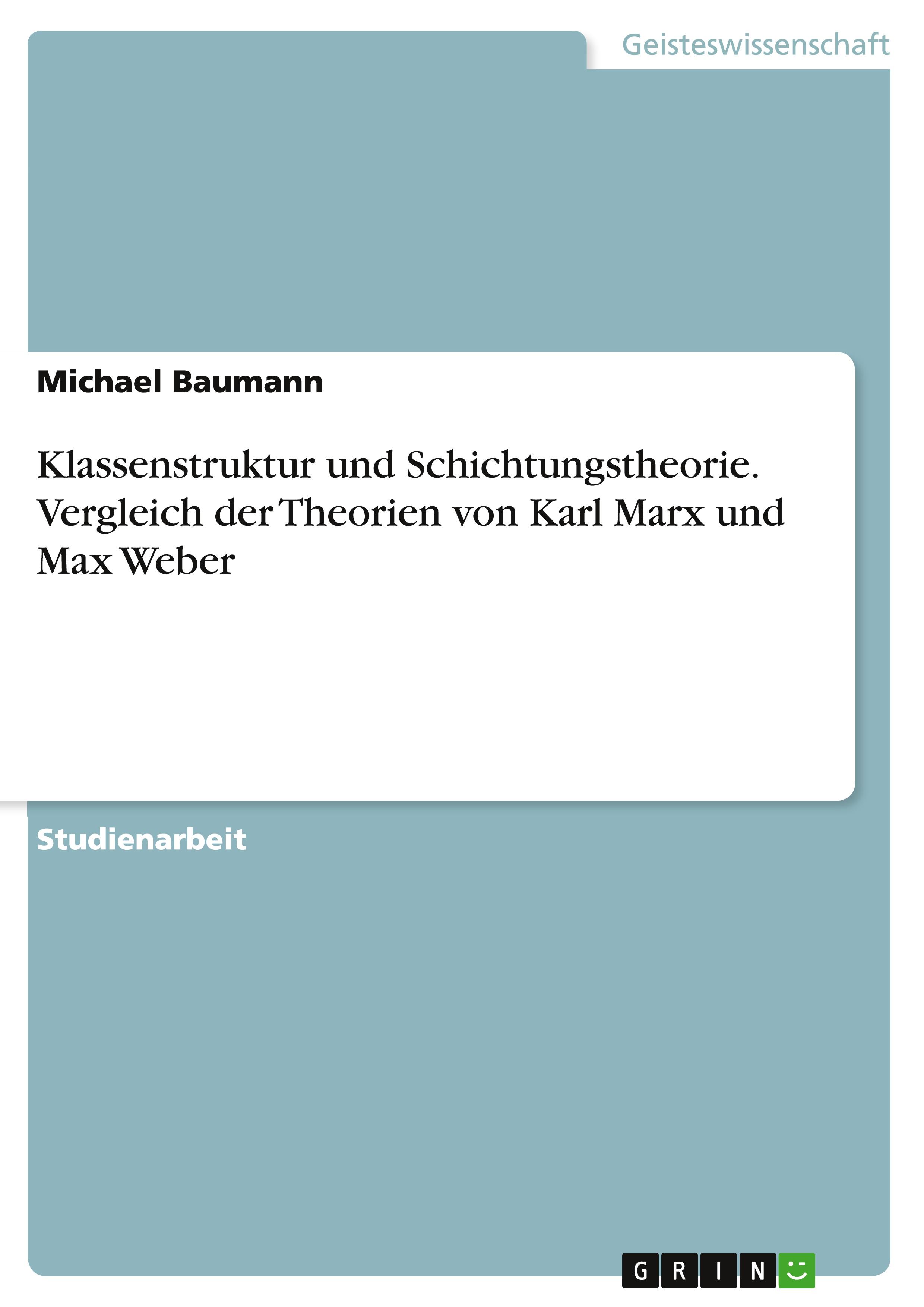 Vorderes Coverbild Klassenstruktur und Schichtungstheorie. Vergleich der Theorien von Karl Marx und Max Weber