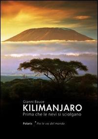 Vorderes Coverbild Kilimanjaro. Prima che le nevi si sciolgano