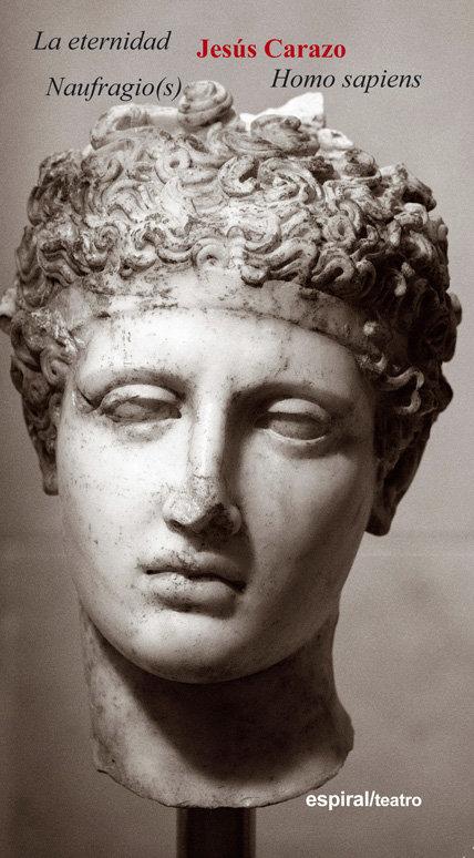 Vorderes Coverbild La eternidad ; Naufragio-s- ; Homo sapiens