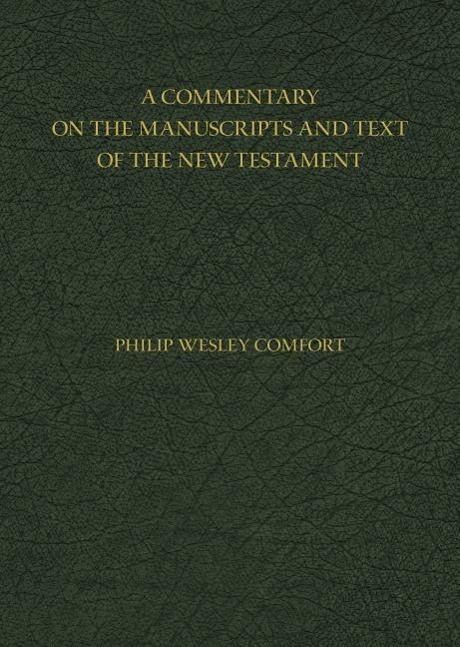 Vorderes Coverbild A Commentary on the Manuscripts and Text of the New Testament