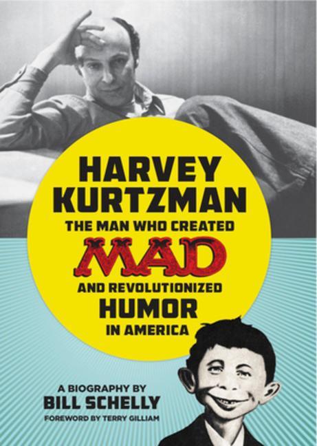 Vorderes Coverbild Harvey Kurtzman: The Man Who Created Mad and Revolutionized Humor in America