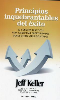 Vorderes Coverbild Principios Inquebrantables del 'Xito: 62 Consejos Prcticos Para Identificar Oportunidades Donde Otros Ven Dificultades