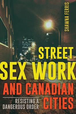 Vorderes Coverbild Street Sex Work and Canadian Cities