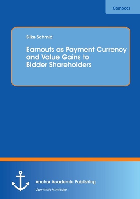 Vorderes Coverbild Earnouts as Payment Currency and Value Gains to Bidder Shareholders