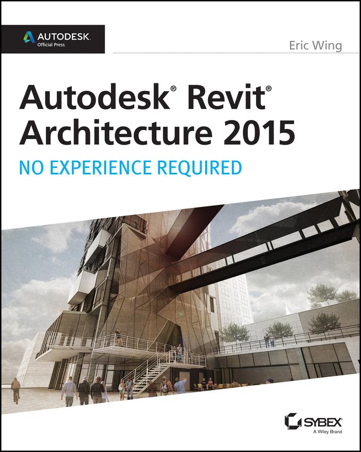 Vorderes Coverbild Autodesk Revit Architecture 2015: No Experience Required