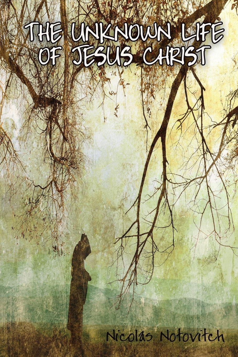 Vorderes Coverbild The Unknown Life of Jesus Christ