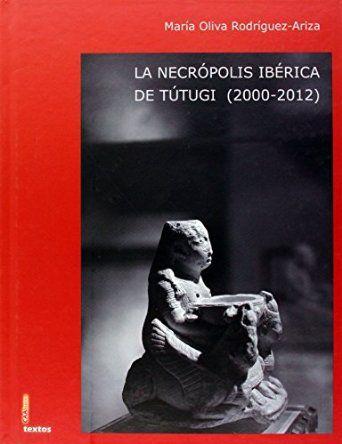 Vorderes Coverbild La necrópolis ibérica de Tútugi. 2000-2012