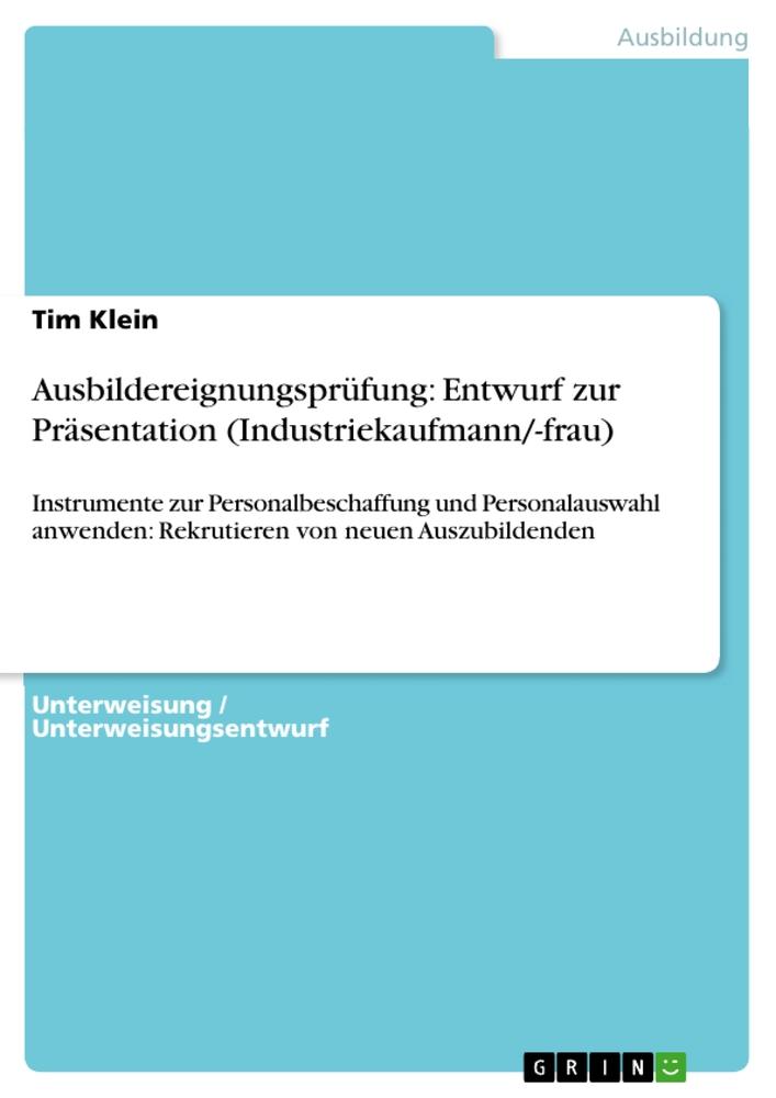 Vorderes Coverbild Ausbildereignungsprüfung: Entwurf zur Präsentation (Industriekaufmann/-frau)