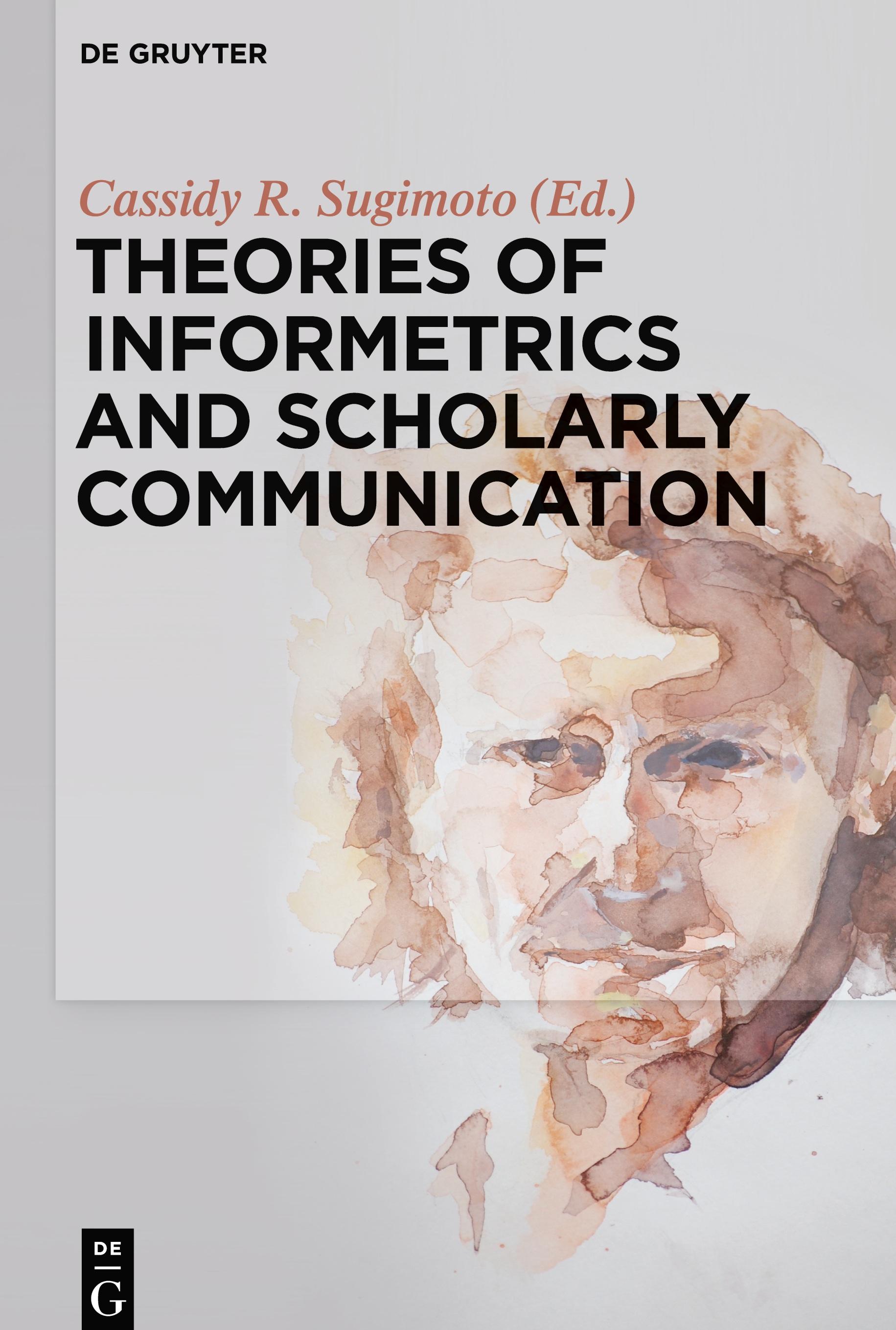 Vorderes Coverbild Theories of Informetrics and Scholarly Communication