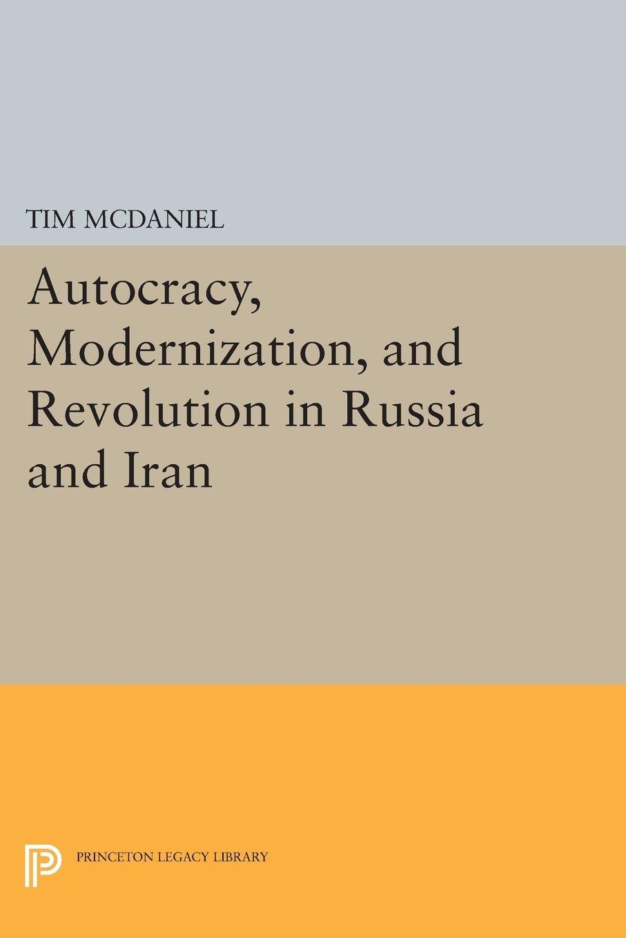 Vorderes Coverbild Autocracy, Modernization, and Revolution in Russia and Iran