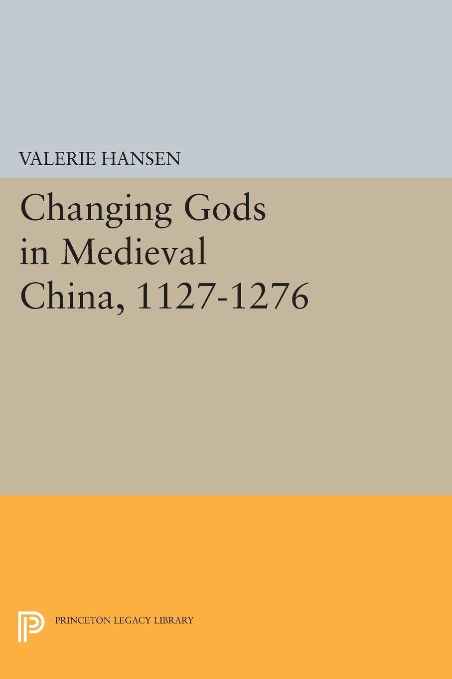 Vorderes Coverbild Changing Gods in Medieval China, 1127-1276